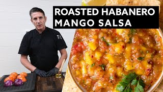 How to Make a Roasted Habanero Mango Salsa Recipe  Best Mango Salsa Recipe [upl. by Sabino]