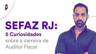 Concurso SEFAZ RJ 5 Curiosidades sobre a carreira de Auditor Fiscal [upl. by Roxi35]