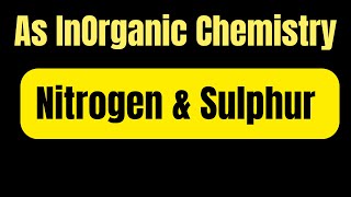 As Inorganic Chemistry Nitrogen amp Sulphur [upl. by Fablan]