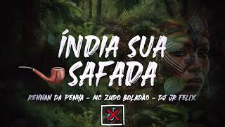 INDIA SUA SAFADA  Rennan da Penha Mc Zudo Boladão amp JR FELIX  Baile da Selva 🐻 [upl. by Eniamirt786]