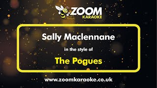 The Pogues  Sally Maclennane  Karaoke Version from Zoom Karaoke [upl. by Yrellih133]