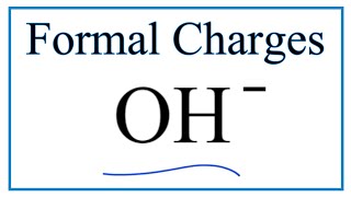 How to Calculate the Formal Charges for OH Hydroxide Ion [upl. by Tucker]