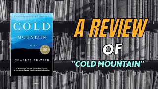 Unseen Reviewers  quotCold Mountainquot by Charles Frazier  Book Review [upl. by Lubba]