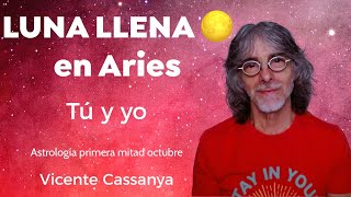 Tú y yo Luna Llena en Aries Astrología primera mitad octubre [upl. by Aniat816]