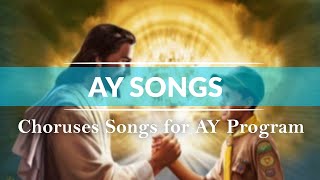 AY Songs  Choruses Songs for AY Program [upl. by Norah]