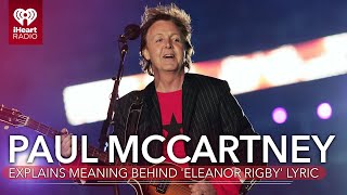 Paul McCartney Explains Meaning Behind Famous Eleanor Rigby Lyric  Fast Facts [upl. by Ykcul951]