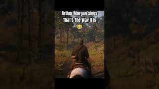 Arthur Morgan sings Thats The Way It Is rdr2 arthurmorgan reddeadredemtion2 [upl. by Leighland]