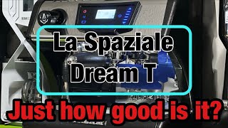 La Spaziale Dream T  Just how good is it [upl. by Orland]