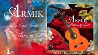 Armik – Ojos Tristes  Official  Nouveau Flamenco  Spanish Guitar [upl. by Kenlay42]