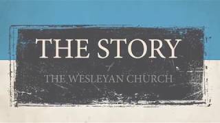 The Story of The Wesleyan Church 50th Anniversary Edition [upl. by Nomael]