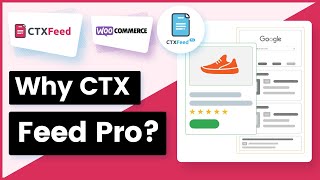 Why Upgrade To CTX Feed Pro  CTX Feed  WooCommerce Product Feed Generator  WebAppick [upl. by Eelak]