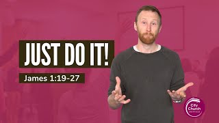 Just Do It  A Sermon on James 11927 [upl. by Czarra]