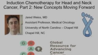 Induction Chemotherapy for Head and Neck Cancer Part 2 New Concepts Moving Forward [upl. by Gareth]