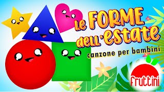 Canzone delle forme  LE FORME DELL’ESTATE  Canzone dellestate per bambini by Fruttini [upl. by Tterej]