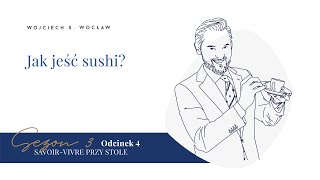 Savoirvivre przy stole Odcinek 4 Jak jeść sushi [upl. by Moureaux]