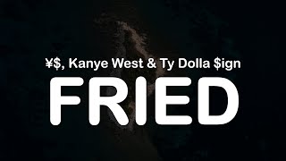 ¥ Kanye West amp Ty Dolla ign  FRIED Clean Lyrics [upl. by Ambrogio341]