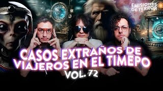 EDT 72 CASOS MÁS EXTRAÑOS DE VIAJEROS DEL TIEMPO [upl. by Erreid254]