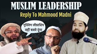 Maulana Shahid Saadi on Muslim leadership And Asaduddin owaisi  reply to molana Mahmood madni [upl. by Oijimer679]