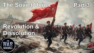 The Soviet Union  Part 3  Revoluotion amp Dissolution  Full Documentary [upl. by Gottwald]