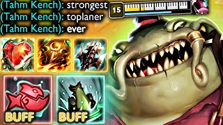 STRONGEST TOP CHAMP EVER THATS TAHM KENCH [upl. by Marleen]