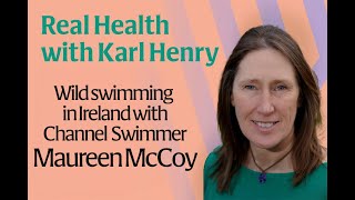 Real Health Podcast Wild swimming in Ireland with Channel swimmer Maureen McCoy [upl. by Arva]