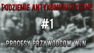 Procesy przywódców WiN 1947  Podziemie antykomunistyczne 1 [upl. by Luapnaej]