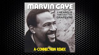 Marvin Gaye  I Heard It Through The Grapevine AConnection Remix 🍇 [upl. by Ailecec]