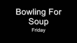 Bowling For Soup  Friday [upl. by Bunde]