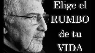 Jorge Bucay  Elige el rumbo de tu vida [upl. by Bodnar]