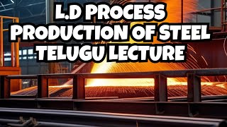 LDProcess  Production of Steel  Types of steel Making  Types of Production  Material Science [upl. by Nierman]