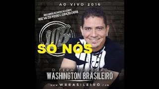 WASHINGTON BRASILEIRO SÓ NÓS [upl. by Htelimay]