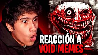 Reaccionando a VOID MEMES que son PERTURBADORES 😨💀 [upl. by Tidwell]