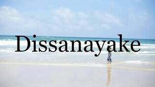 How To Pronounce Dissanayake🌈🌈🌈🌈🌈🌈Pronunciation Of Dissanayake [upl. by Colp]