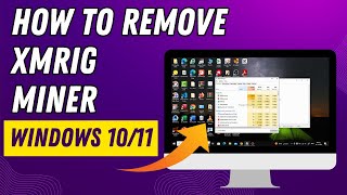 How To Remove XMRig Miner Trojan From Windows 1011 Easy Steps [upl. by Berne]