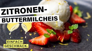 ZITRONEN BUTTERMILCH EIS  Soooo lecker 😍  einfachgeschmack [upl. by Matthei]