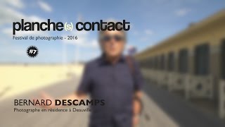 Planches Contact  Bernard Descamps photographe invité de lédition 2016 [upl. by Welcome204]