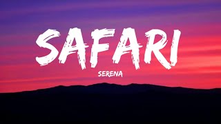 Serena  Safari song Lyrics [upl. by Pillsbury643]