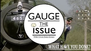 GAUGE THE ISSUE Oh Dr Beeching What Have You Done [upl. by Lydie]