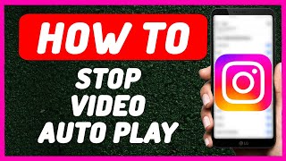 How To Stop Auto Play Video on Instagram  Full Guide [upl. by Lemrahs601]