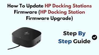 How To Update HP Docking Stations Firmware HP Docking Station Firmware Upgrade [upl. by Atinuahs420]