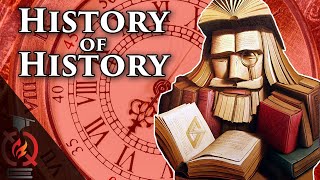 The History of History  Rapid Historiography [upl. by Bork462]