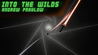 Beat saber  Into The Wilds  Andrew Prahlow  Mapped by Frendzel [upl. by Alenairam594]