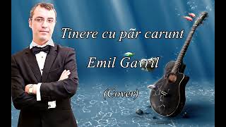 EMIL GAVRIL TINERE CU PAR CARUNT Cover [upl. by Kenneth]