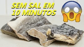 COMO TIRAR SAL DE BACALHAU EM 10 MINUTOS REVELEI O SEGREDO [upl. by Etrem]