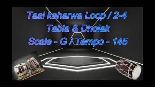 Taal kaharwa  Loop 24  Tabla amp Dholak  Scale  G  Tempo  145 [upl. by Odnam483]