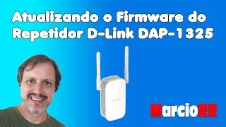 Atualizando o Firmware do Repetidor DLink DAP1325 [upl. by Nileuqay]