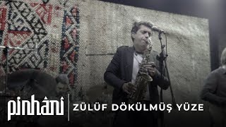 Pinhani  Zülüf Dökülmüş Yüze [upl. by Merete]