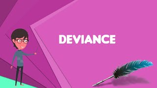 What is Deviance sociology Explain Deviance sociology Define Deviance sociology [upl. by Atteloc598]