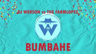 DJ WERSON vs THE FARMLOPEZ  BUMBAHE [upl. by Anyotal]