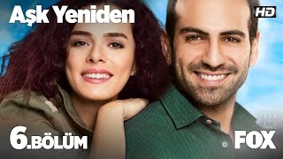 Aşk Yeniden 6 Bölüm [upl. by Durkee]